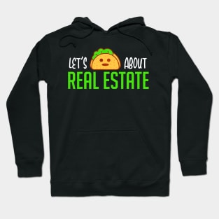 Lets Taco About Real Estate Hoodie